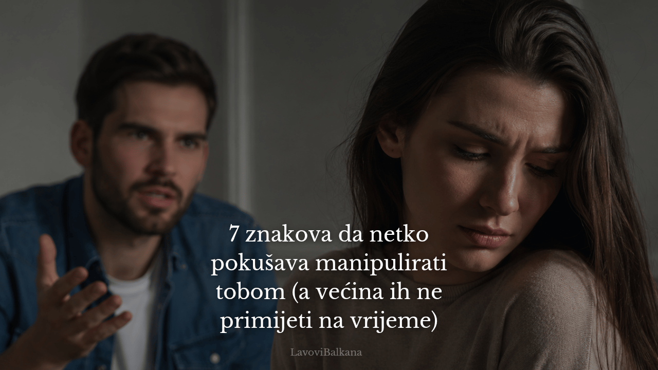 7 znakova da netko pokušava manipulirati tobom (a većina ih ne primijeti na vrijeme)