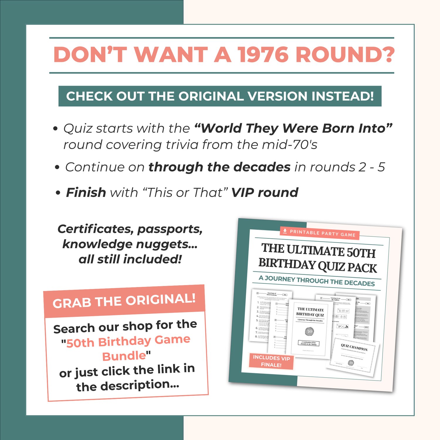 Cross sell graphic for the general through the decades trivia pack. Text reads Not for a Born in 1976 VIP? Check out our general edition. Shows a mockup of the original sage green 50th birthday quiz pack to target milestone birthday game buyers