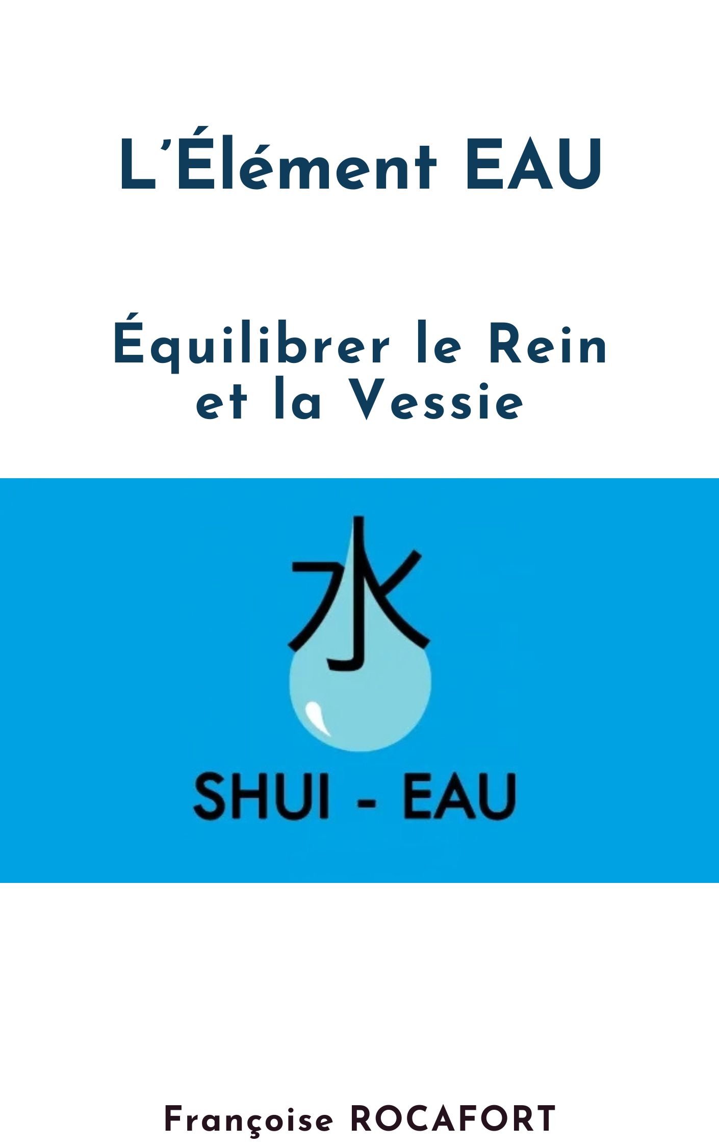 Equilibrez votre ENERGIE EAU (Rein-Vessie)