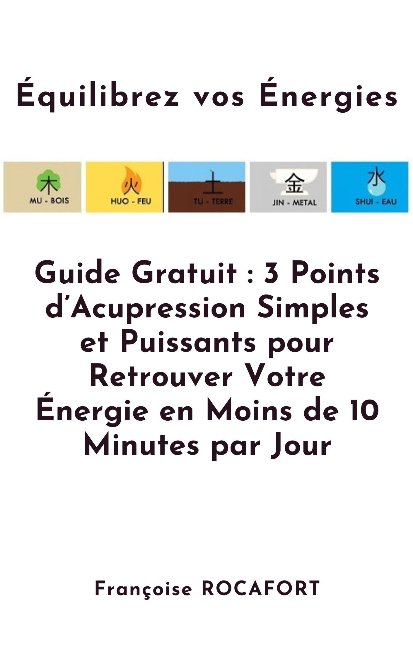 Guide Gratuit : 3 Points d’Acupression Simples et Puissants pour Retrouver Votre Énergie en Moins de 10 Minutes par Jour