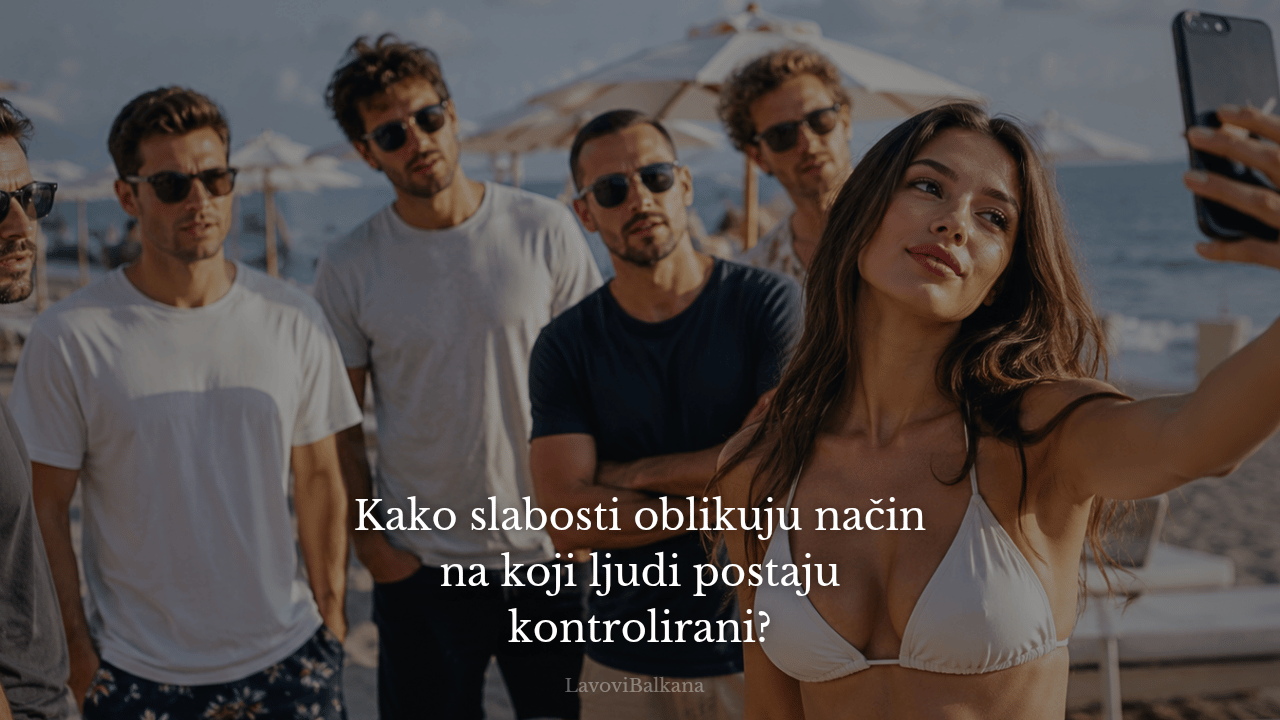 Kako slabosti oblikuju način na koji ljudi postaju kontrolirani?
