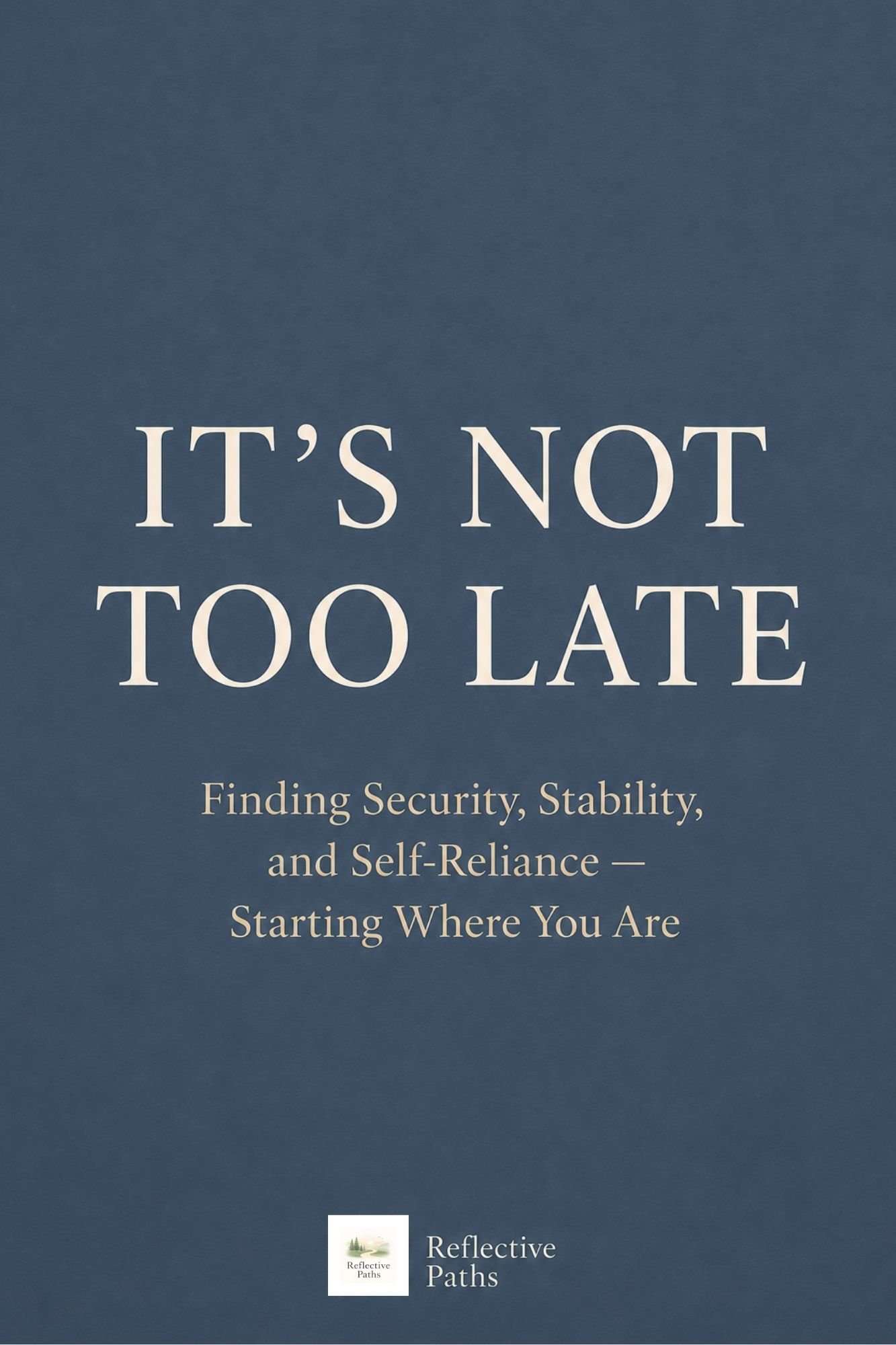 Its Not Too Late book cover by Neeta Shah on security, stability, and self-reliance