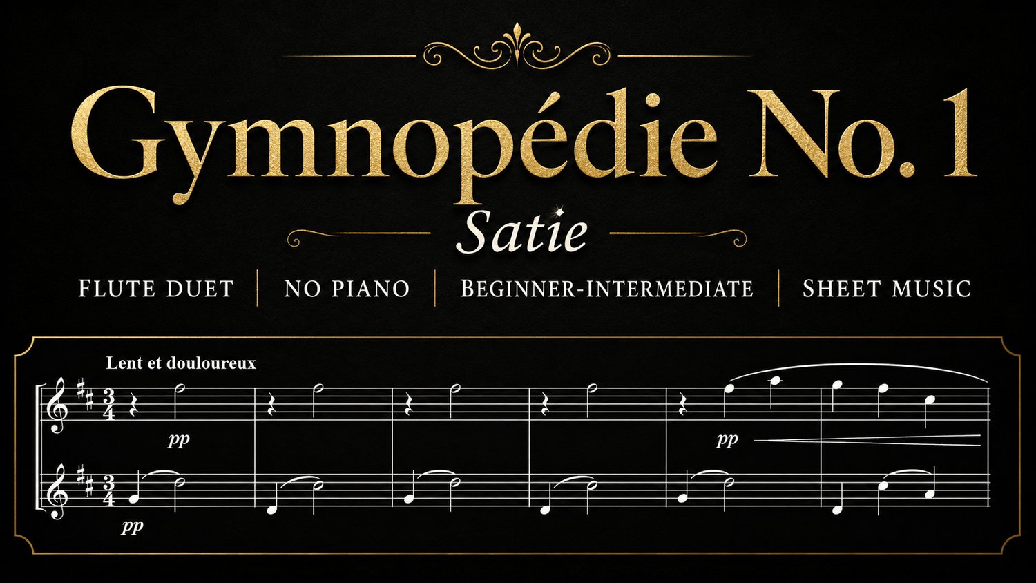 Gymnopédie No. 1 by Erik Satie – flute duet sheet music PDF for two flutes, no piano required