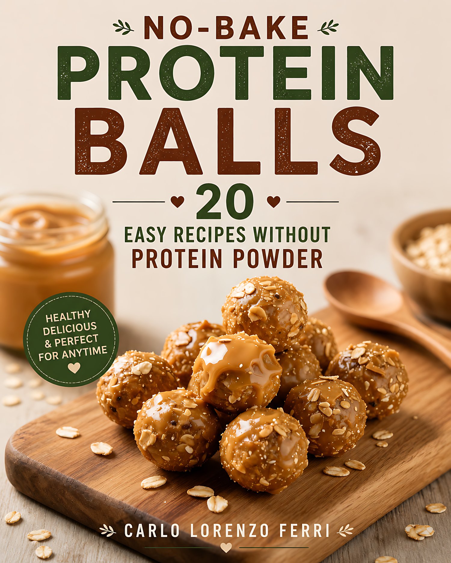 No-Bake Protein Balls: 20 Easy Recipes Without Protein Powder