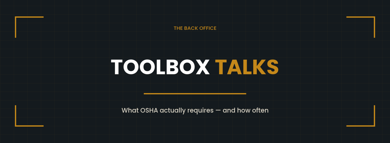 OSHA toolbox talk requirements — Back Office Blueprint blog header on what's actually required and how often