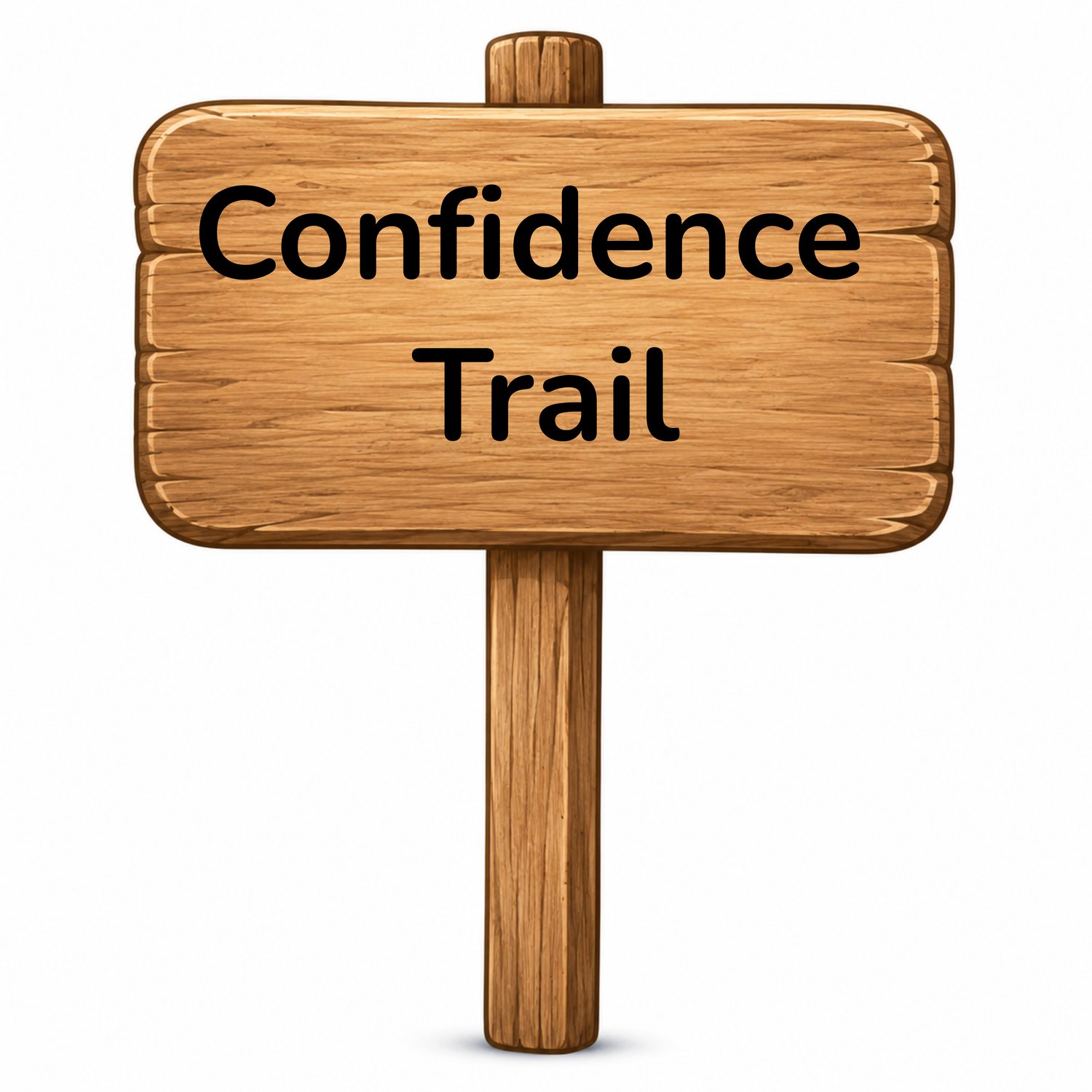 Wooden Confidence Trail sign welcoming families to explore confidence-building activities that help kids try new things, build resilience, and grow through everyday adventures.
