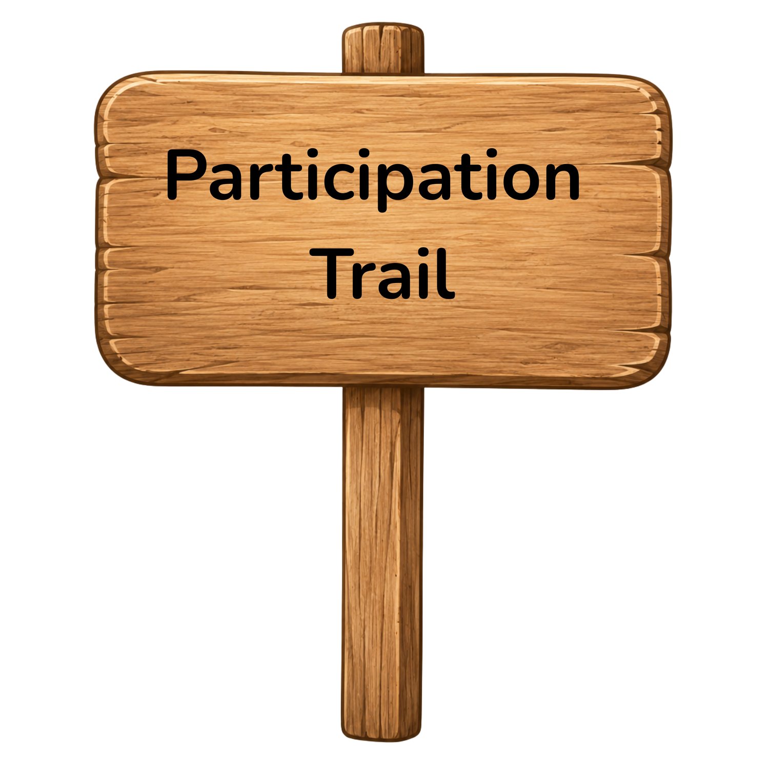 Wooden Participation Trail sign welcoming families to explore participation activities that help kids contribute, build responsibility, and gain confidence.