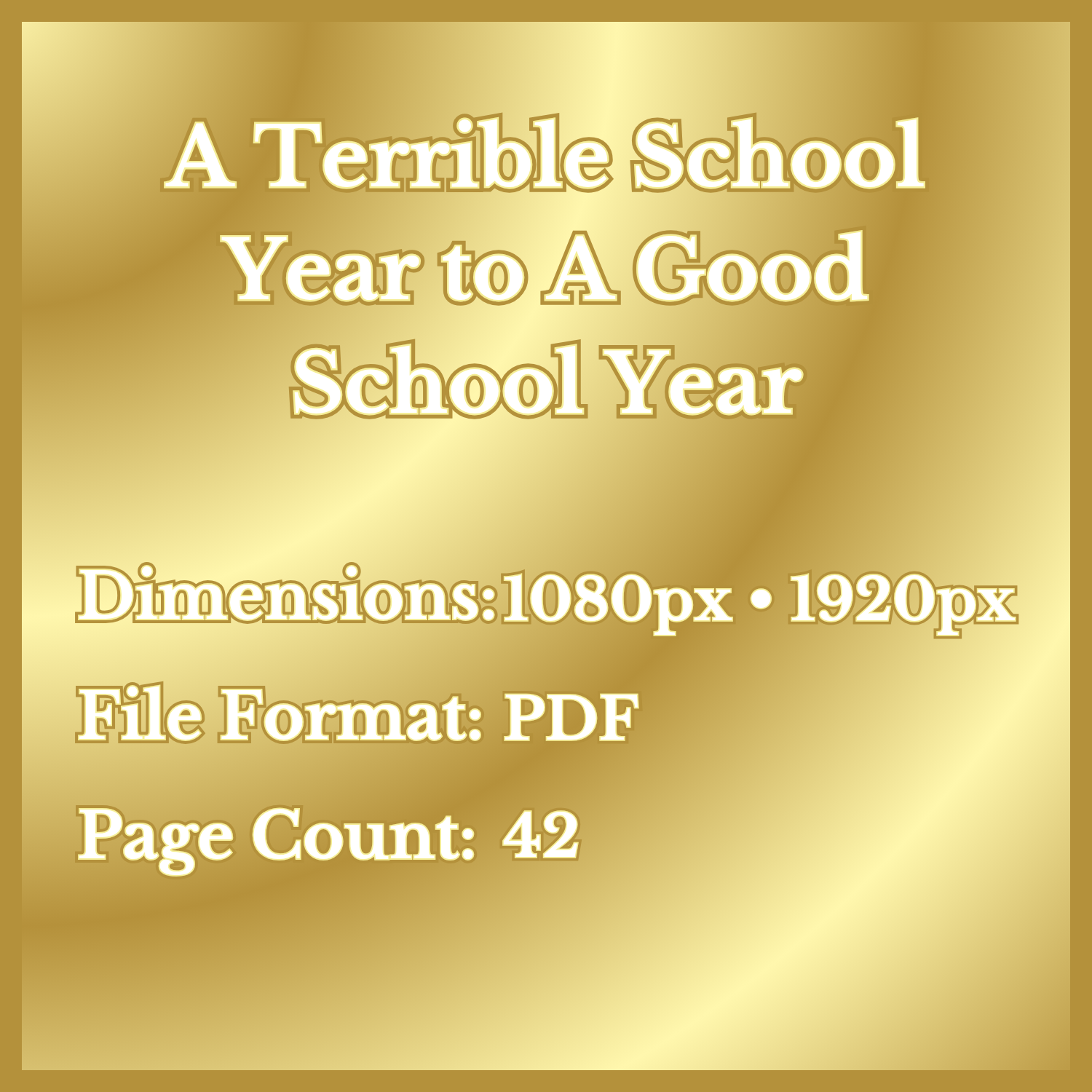 An image with both a gold border and background featuring specifications for the short story, "A Terrible School Year To A Good School Year."