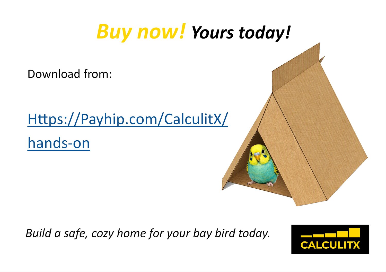 Buy now! Yours today!