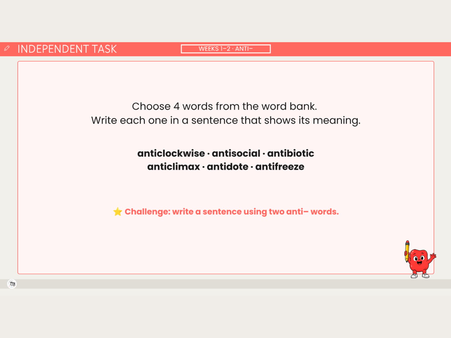 WordBits anti- prefix Independent Task slide, word bank and challenge activity, Year 4 morphology unit