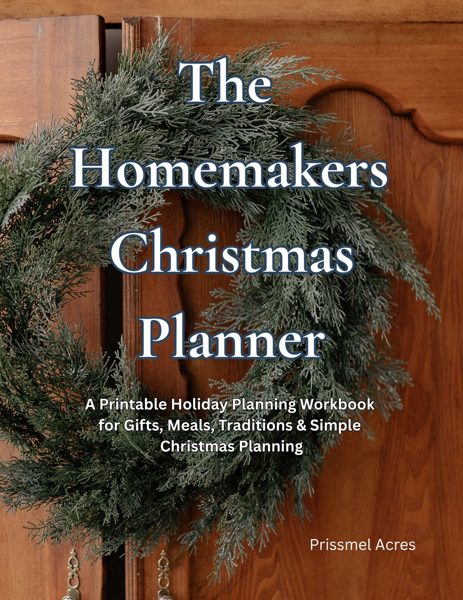 Christmas wreath hanging on a rustic wardrobe door featuring the Homestead Christmas Planner, a 46-page printable holiday planner PDF for Christmas planning, gift organization, budgeting, meal planning, and holiday preparation.