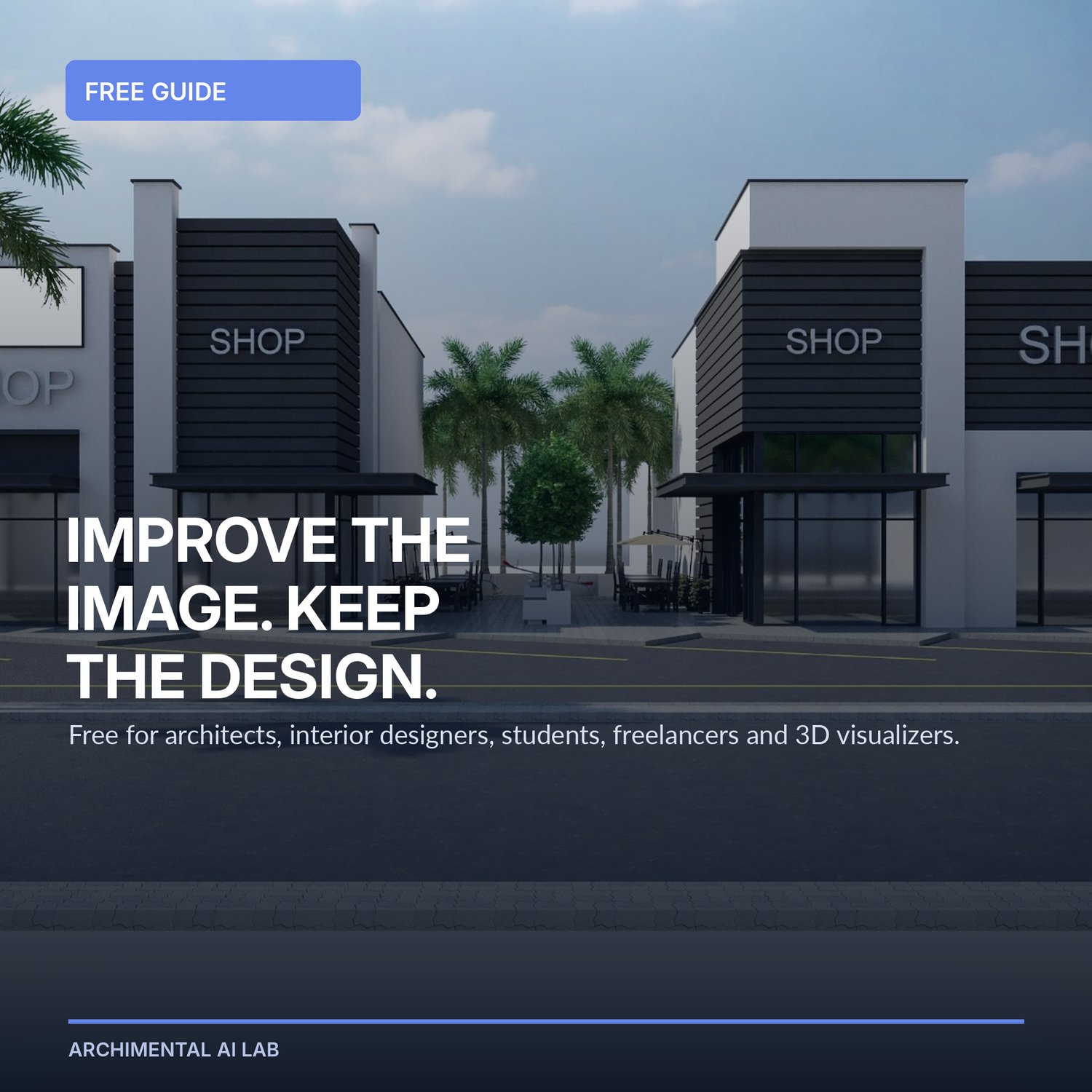 Free guide for architects and 3D visualizers who want to improve renders without intentionally changing the original design.