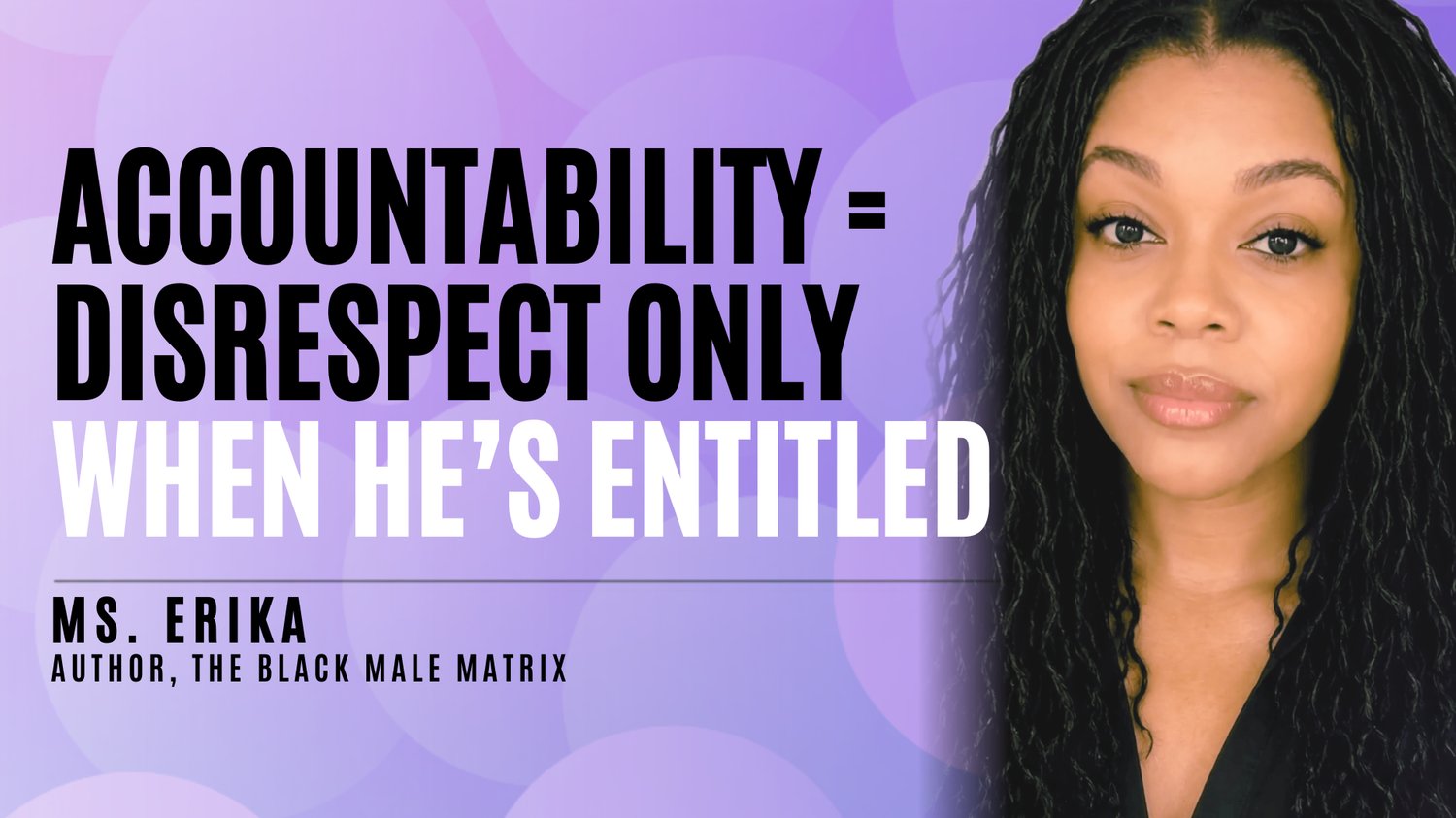 Why accountability feels like disrespect to an entitled man.
