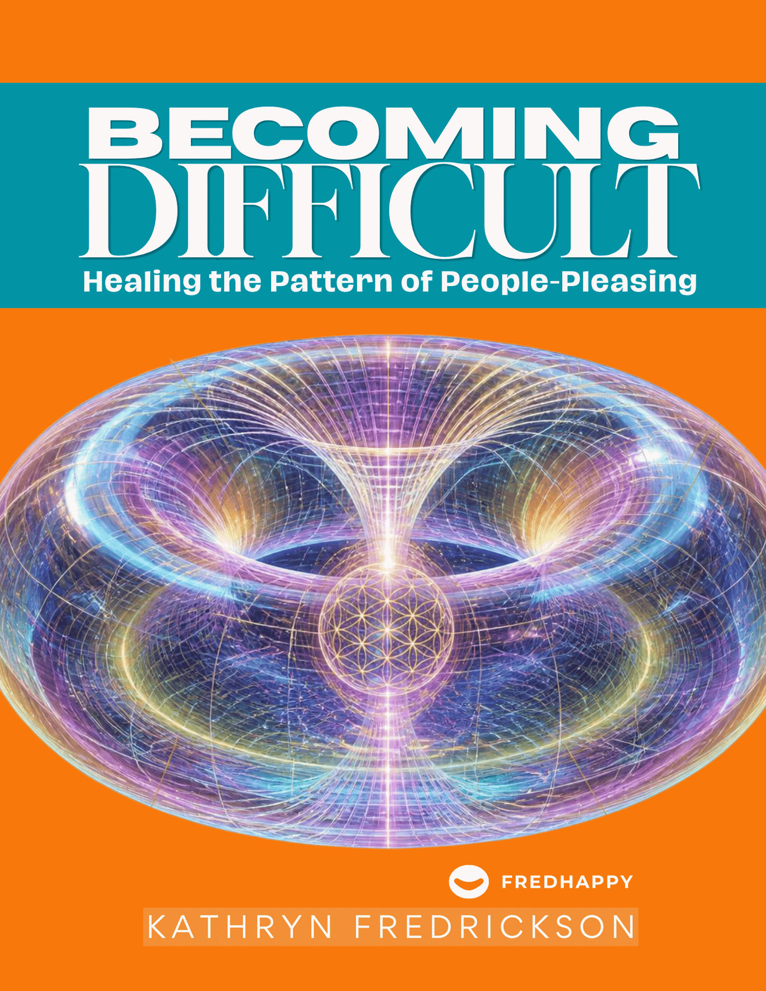 Becoming Difficult: A Fredhappy 2-in-1 Recovery Collection by Kathryn Fredrickson
