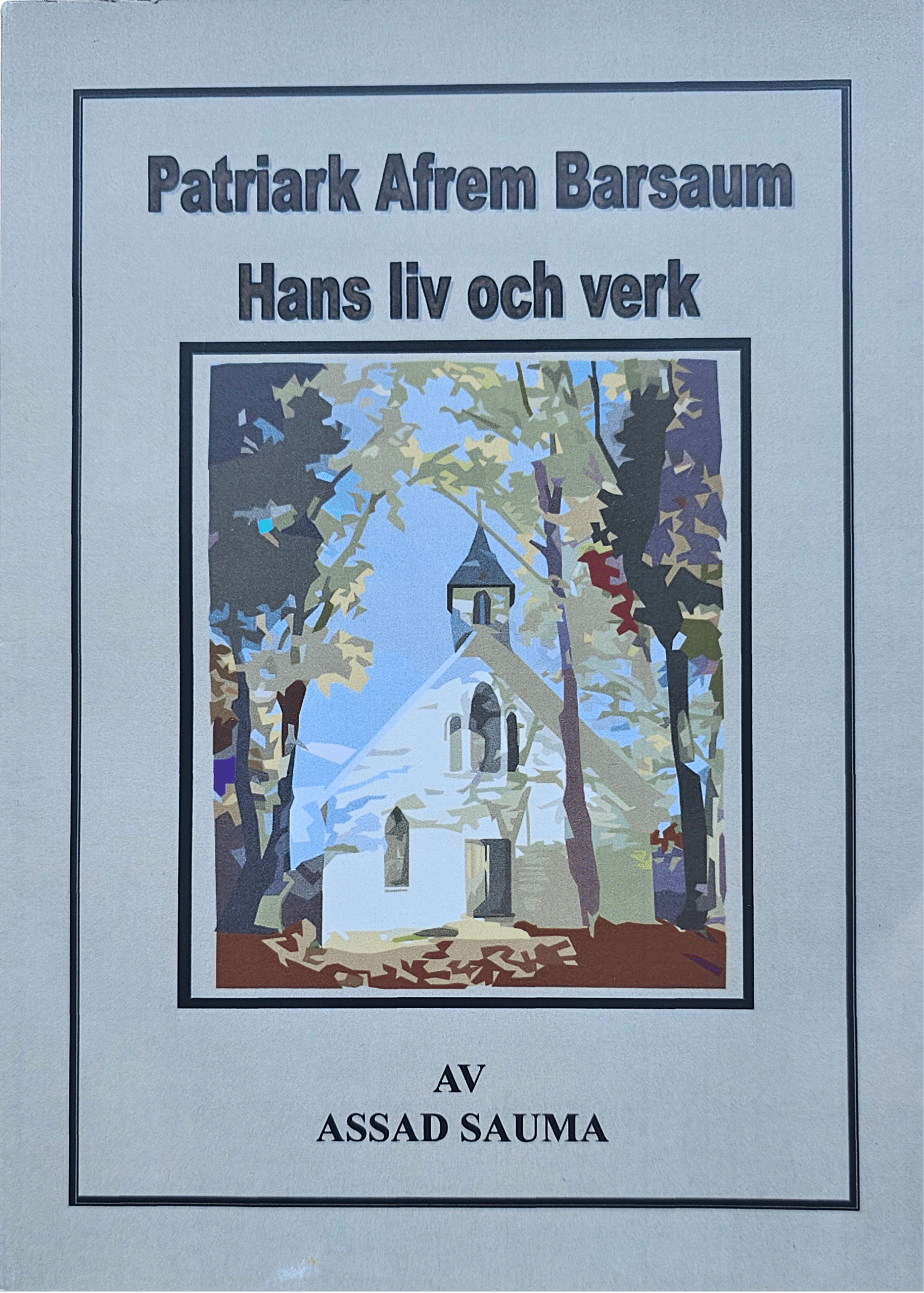 Patriark Afrem Barsaum – Hans verk och liv