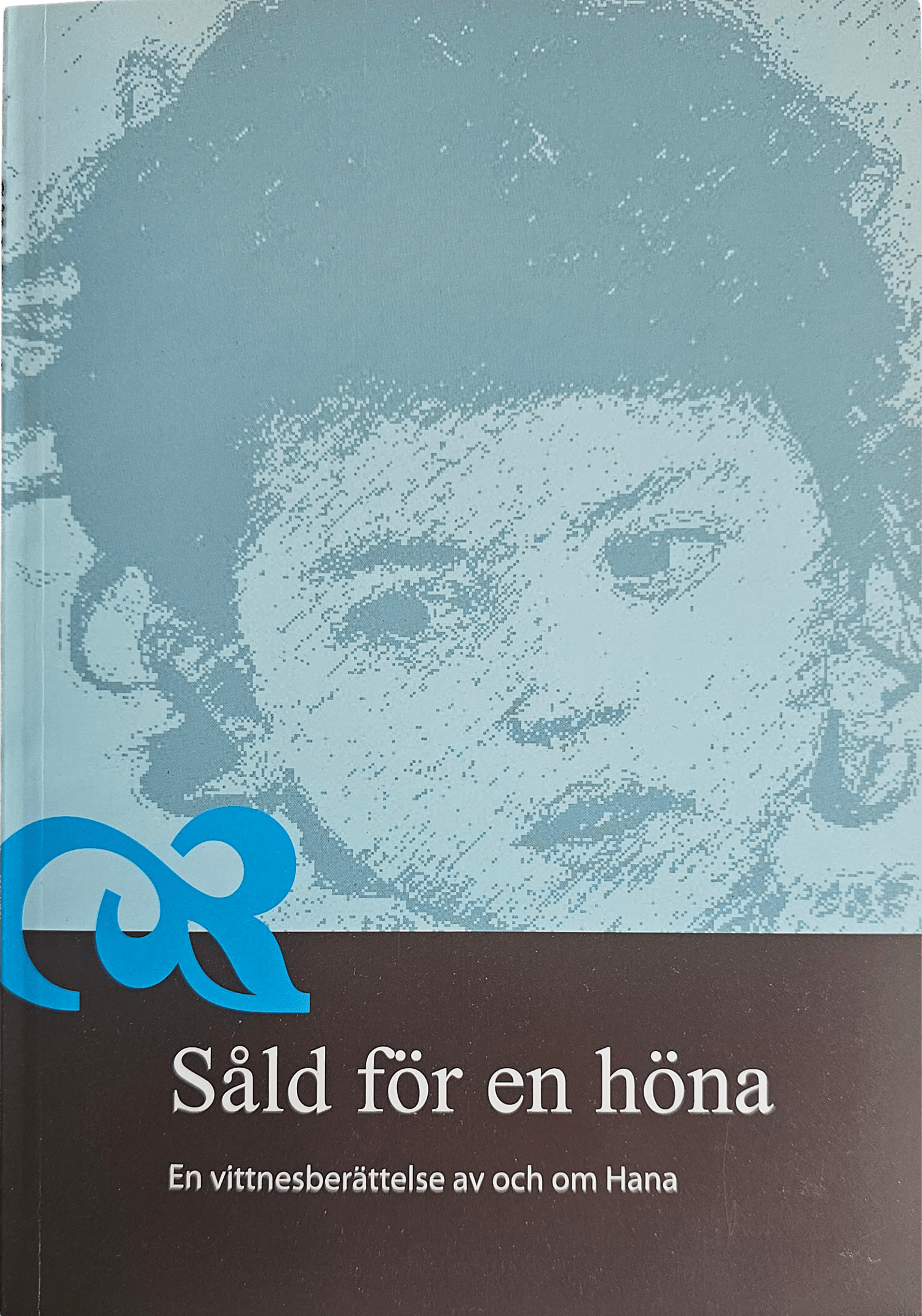 Såld för en höna – En vittnesberättelse av och om Hana