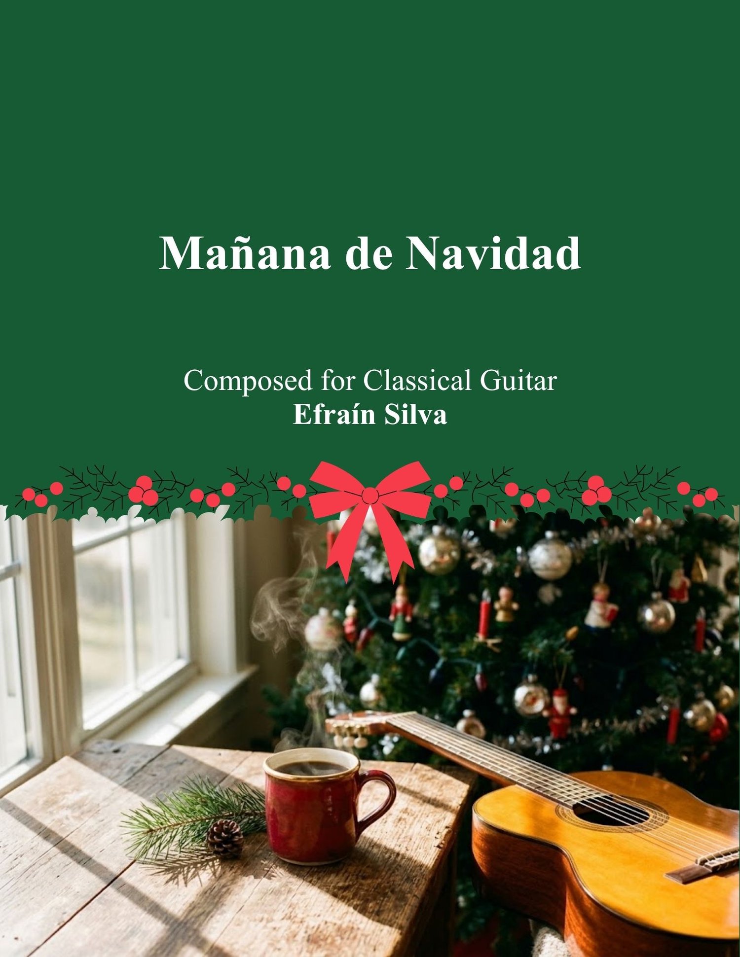 Mañana de Navidad, Efrain Silva, Christmas Melodies, Melodias de la Navidad, Solo Guitar, Guitarra Sola, Classical Guitar, Guitarra Clasica, Easy Christmas Guitar, Intermediate Guitar, Christmas Sheet Music, Partituras Navidenas Guitarra, Musica Navidena 