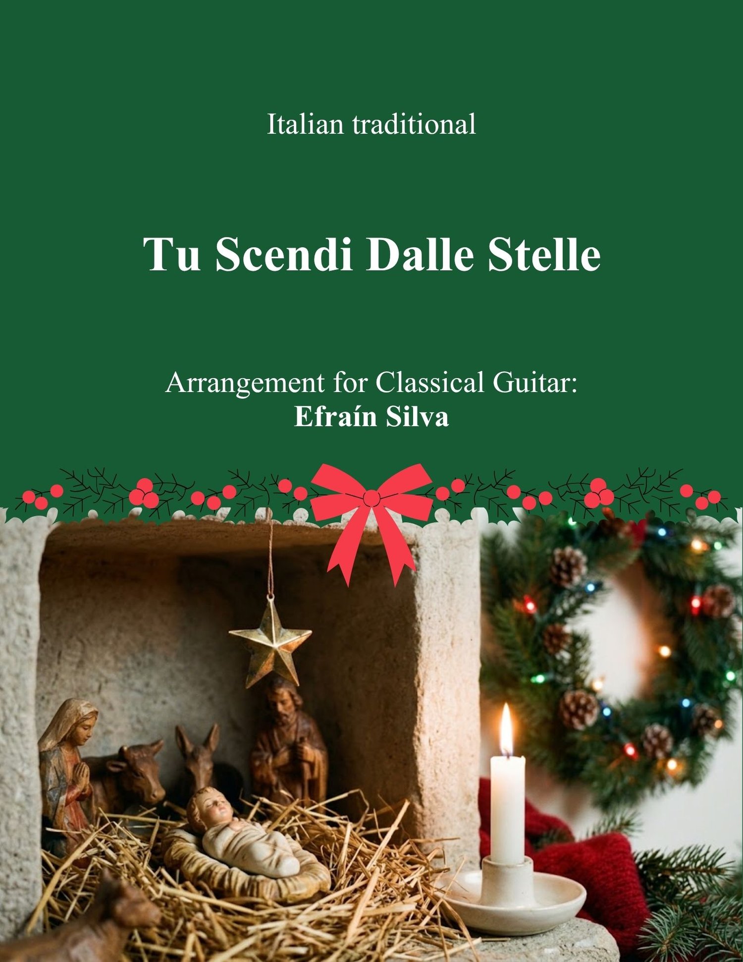 Tu Scendi Dalle Stelle, Alfonso Maria de Ligorio, Italian Christmas Carol, Villancico Italiano Guitarra, Efrain Silva, Christmas Melodies, Melodias de la Navidad, Solo Guitar, Guitarra Sola, Classical Guitar, Guitarra Clasica, Easy Christmas Guitar, Inter