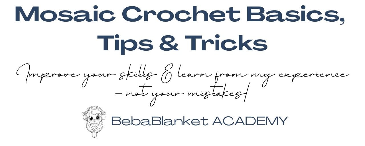 Overlay mosaic crochet for beginners: basics, tips. BebaBlanket Academy