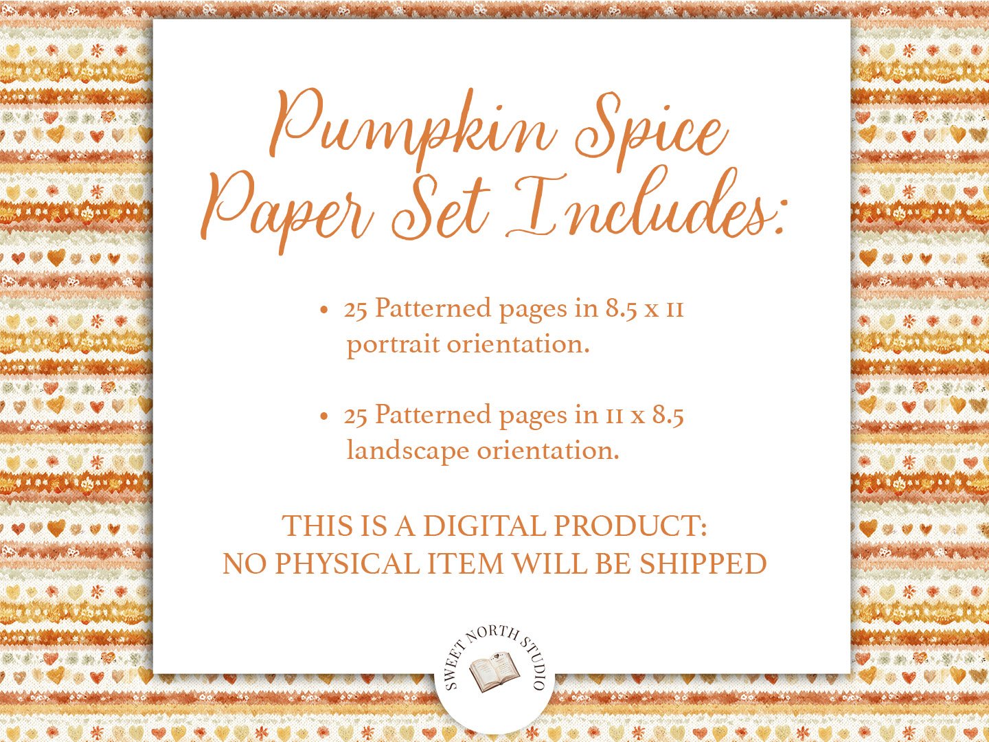 Pumpkin Spice Paper Set summary card detailing contents: 25 patterned pages in 8.5x11 portrait orientation and 25 patterned pages in 11x8.5 landscape orientation, with a notice reading "This is a digital product: no physical item will be shipped."