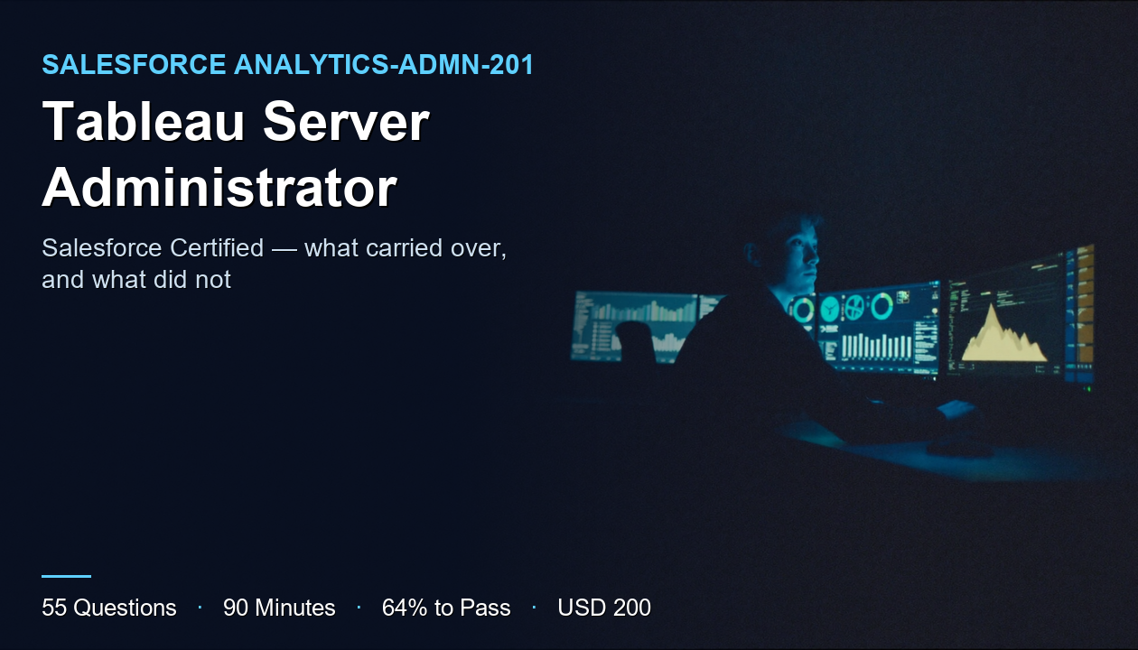 Salesforce Analytics-Admn-201 Tableau Server Administrator certification exam: 55 questions, 90 minutes, 64% to pass