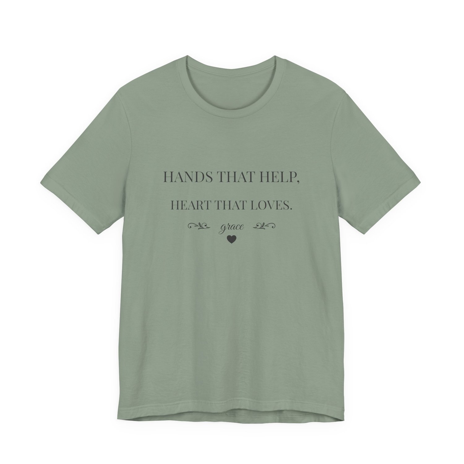 Hands That Help Heart That Loves caregiver shirt in Sage