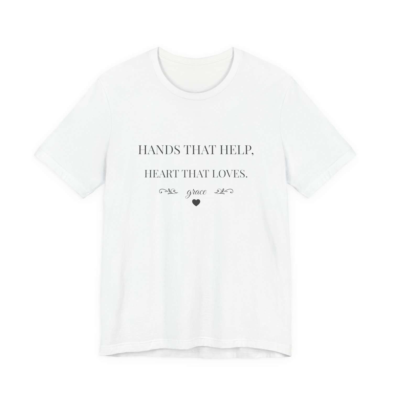 Hands That Help Heart That Loves caregiver shirt in White.