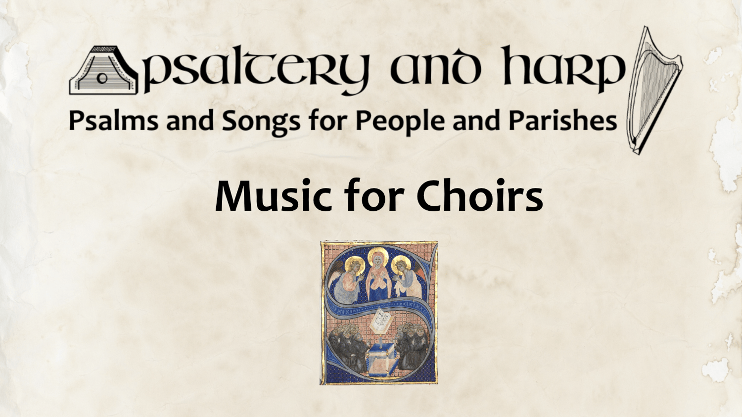 Psaltery and Harp: Psalms and Songs for People and Parishes. Music for Choirs