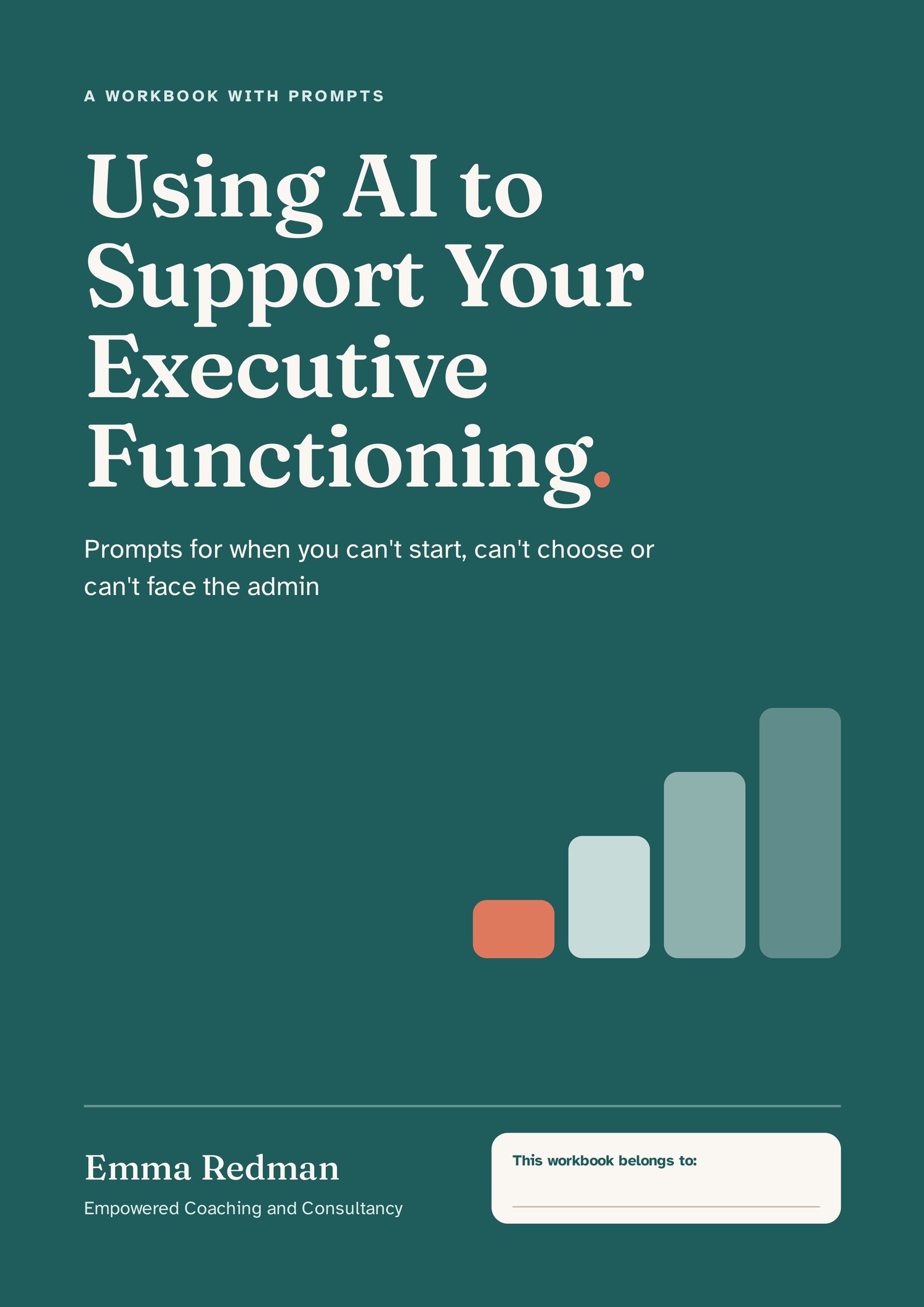 Using AI to Support Your Executive Functioning workbook and prompt library by Emma Redman