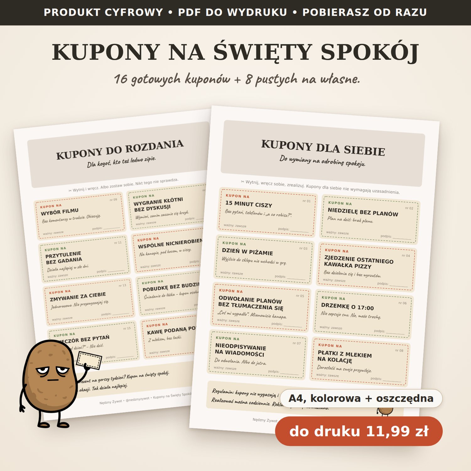 Kupony na Święty Spokój, wersja do druku: dwie kartki A4 z kuponami dla siebie i do rozdania, obok Kartofel Zdzichu z kuponem. Cena 11,99 zł.