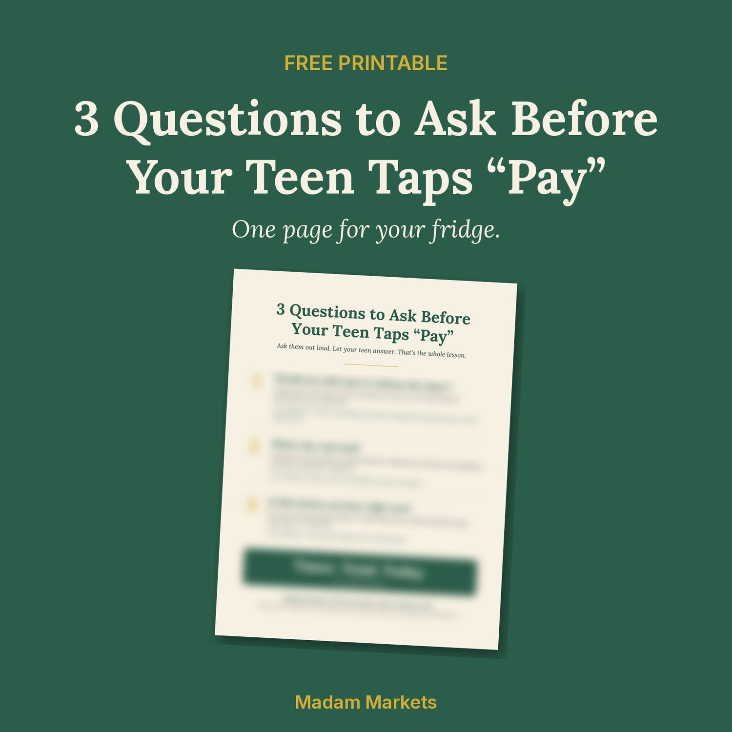 Free printable from Madam Markets: 3 questions to ask before your teen taps Pay, a one-page money guide for parents of teens