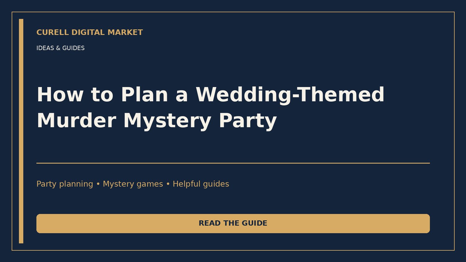 Curell Digital Market Ideas & Guides: How to Plan a Wedding-Themed Murder Mystery Party, midnight navy and warm gold cover.