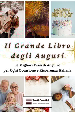 grande libro degli auguri, frasi di augurio, occasioni speciali, festività italiane, parole toccanti, espressioni sincere, emozioni autentiche, compleanni felici, auguri romantici, tradizioni italiane, condivisione di dolore, speranza e conforto, acquisto online, risorse di scrittura, idee di auguri, festa della mamma, anniversari significativi, amore e affetto, momenti difficili, celebrazione della vita, auguri formali e informali, libro di Testi Creativi
