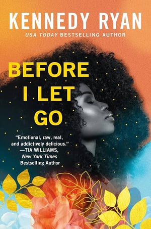 Cover of Before I Let Go by Kennedy Ryan, African American second-chance romance novel