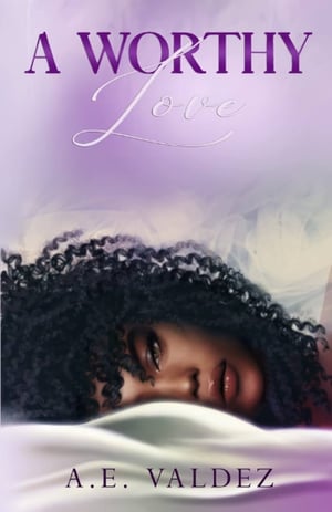 Cover of A Worthy Love by A.E. Valdez, African American contemporary romance novel  10. Only for the Week — Natasha Bis