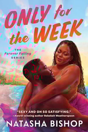 Cover of Only for the Week by Natasha Bishop, African American contemporary romance novel