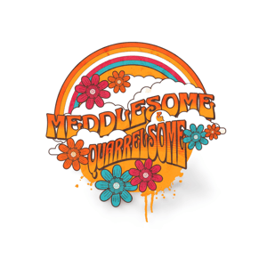 a retro design sticker with the phrase Meddlesome & Quarrelsome