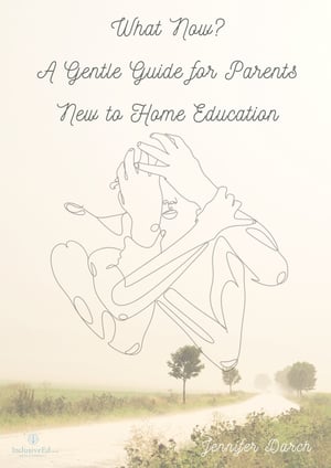 What Now - A Gentle Guide to Home Education