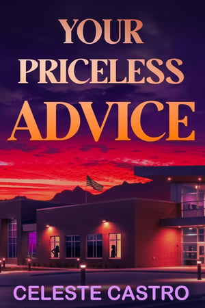 Cover of Your Priceless Advice by Celeste Castro. A purple and orange/pink sky with a shadowed school building below. Two femail silhouettes appear in the windows.