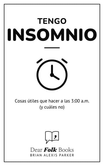 Tengo insomnio — Cosas útiles que hacer a las 3:00 a.m. (y cuáles no)
