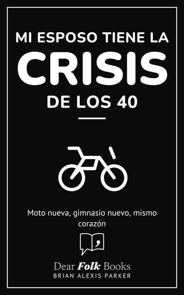 Mi esposo tiene la crisis de los 40 — Moto nueva, gimnasio nuevo, mismo corazón