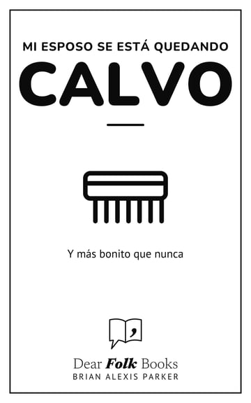 Mi esposo se está quedando calvo — Y más bonito que nunca