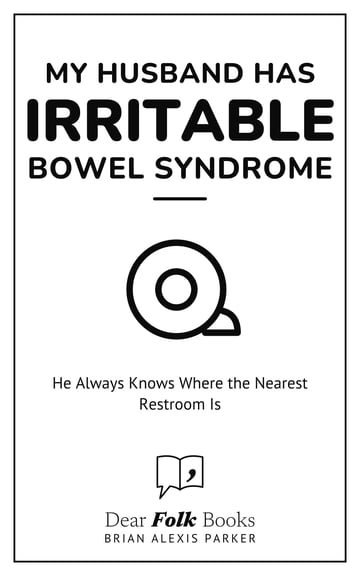 My Husband Has Irritable Bowel Syndrome — He Always Knows Where the Nearest Restroom Is