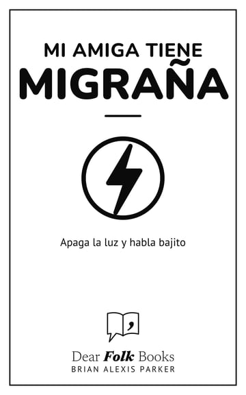 Mi amiga tiene migraña — Apaga la luz y habla bajito