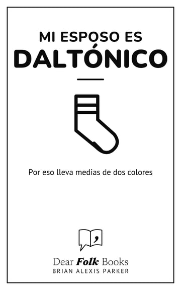 Mi esposo es daltónico — Por eso lleva medias de dos colores