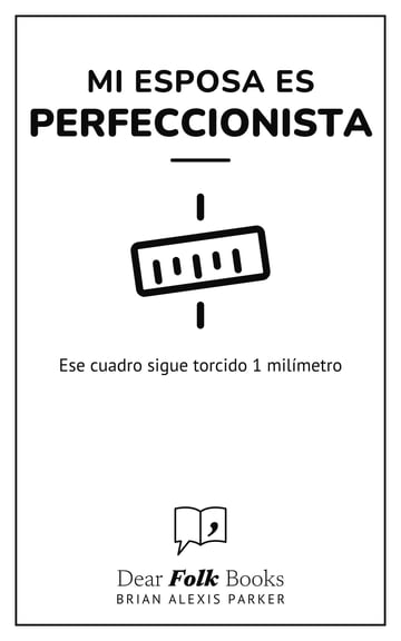 Mi esposa es perfeccionista — Ese cuadro sigue torcido 1 milímetro