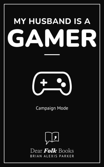 My Husband Is a Gamer — Campaign Mode
