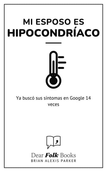 Mi esposo es hipocondríaco — Ya buscó sus síntomas en Google 14 veces