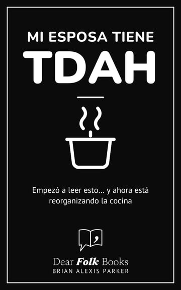 Mi esposa tiene TDAH — Empezó a leer esto… y ahora está reorganizando la cocina