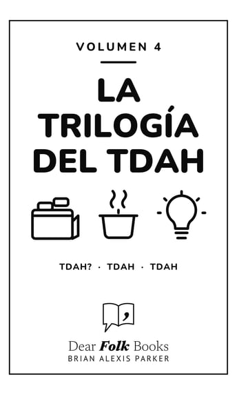 La trilogía del TDAH — 3 libros en uno